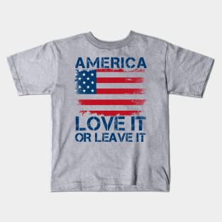 America Love It Or Leave It. Kids T-Shirt